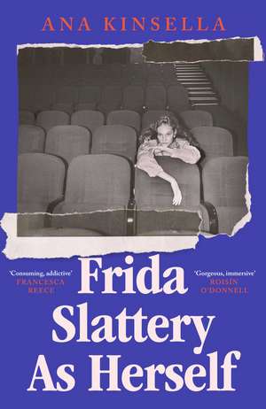 Frida Slattery As Herself de Ana Kinsella