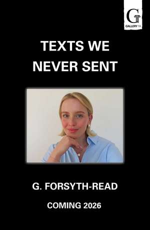 Texts We Never Sent: The unmissable debut novel from the friendship of Ally & G de G. Forsyth-Read