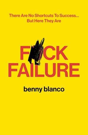 F*ck Failure de benny blanco