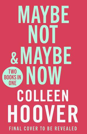 Maybe Not / Maybe Now BInd-up de Colleen Hoover