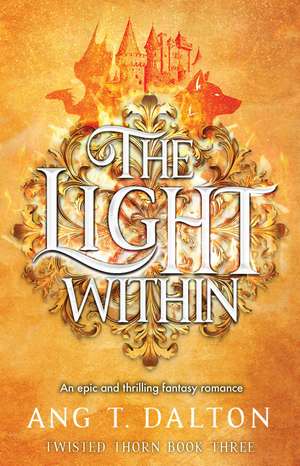 The Light Within: An epic and thrilling fantasy romance de Ang T. Dalton