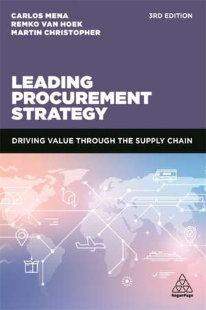 Leading Procurement Strategy – Driving Value Through the Supply Chain de Carlos Mena