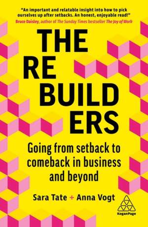 The Rebuilders – Going from Setback to Comeback in Business and Beyond de Sara Tate