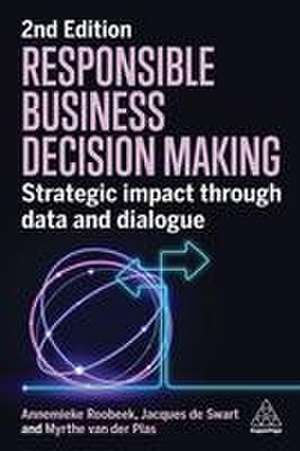 Responsible Business Decision Making – Strategic Impact Through Data and Dialogue de Annemieke Roobeek