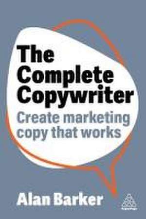 The Complete Copywriter de Alan Barker