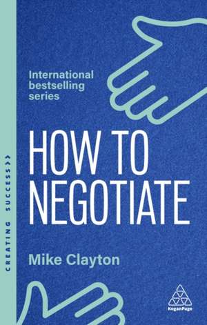 How to Negotiate de Mike Clayton