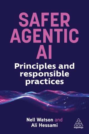 Safer Agentic AI de Nell Watson