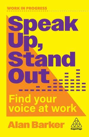 Speak Up, Stand Out de Alan Barker