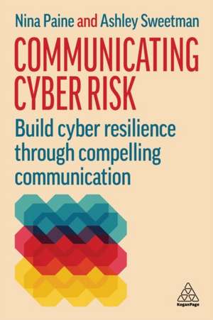 Communicating Cyber Risk de Ashley Sweetman