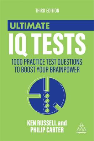 Ultimate IQ Tests – 1000 Practice Test Questions to Boost Your Brainpower de Ken Russell