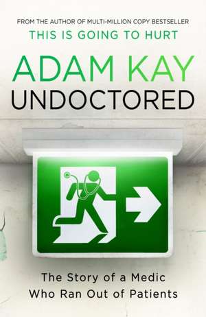 Undoctored de Adam Kay