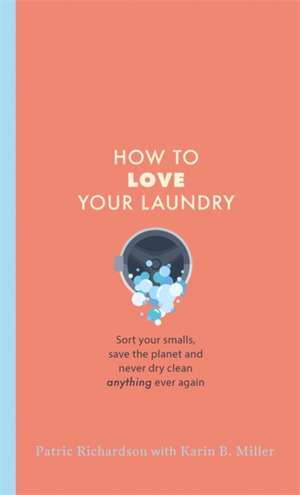 How to Love Your Laundry de Karin Miller