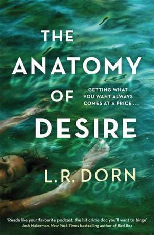 The Anatomy of Desire de L. R. Dorn