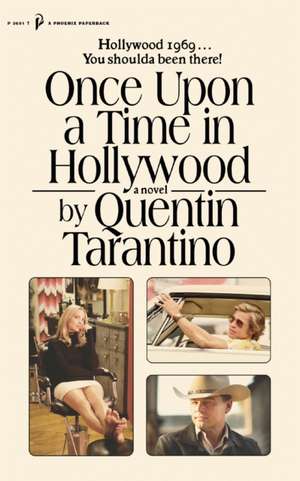 Once Upon a Time in Hollywood: Once Upon a Time in Hollywood de Quentin Tarantino