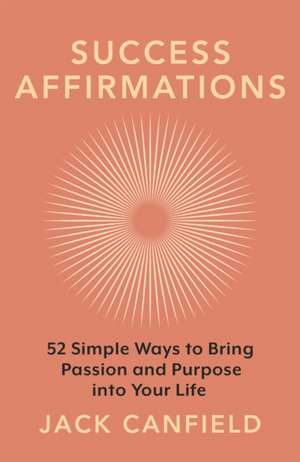 Success Affirmations de Jack Canfield