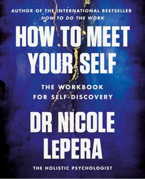 How to Meet Your Self de Nicole LePera