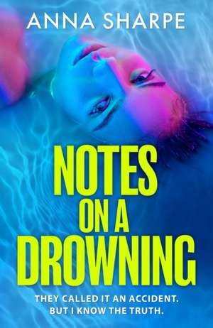 Notes on a Drowning de Anna Sharpe