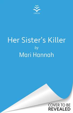 Her Sister's Killer de Mari Hannah