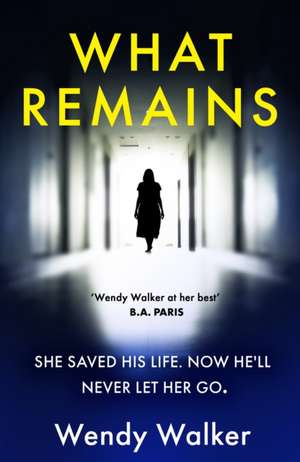 What Remains de Wendy Walker