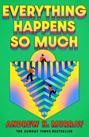 Everything Happens So Much de Andrew Hunter Murray