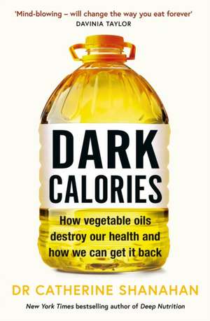 Dark Calories de Catherine Shanahan