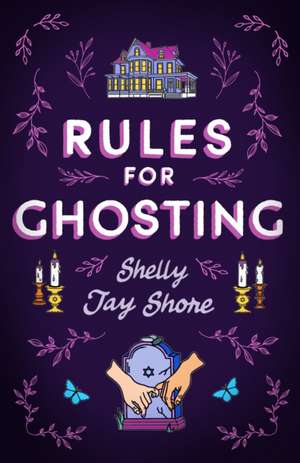 Rules for Ghosting de Shelly Jay Shore