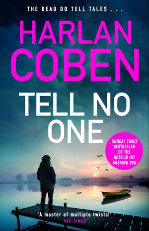Tell No One: From the Number One bestselling creator of the hit Netflix series Missing You de Harlan Coben