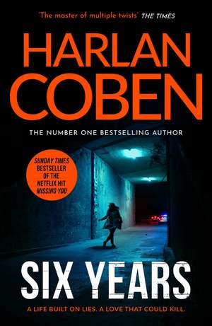 Six Years: From the Number One bestselling creator of the hit Netflix series Missing You de Harlan Coben