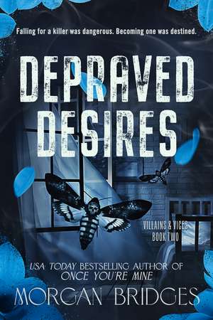 Depraved Desires de Morgan Bridges