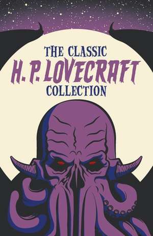 The Classic H. P. Lovecraft Collection de H P Lovecraft