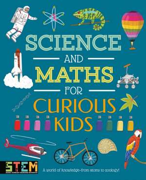 Science and Maths for Curious Kids de Laura Baker