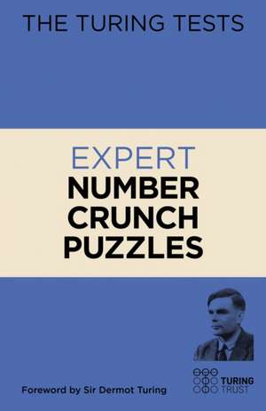 The Turing Tests Expert Number Crunch Puzzles de Eric Saunders