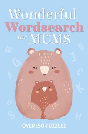 Wonderful Wordsearch for Mums de Eric Saunders