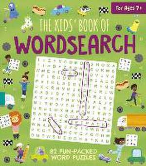 The Kids' Book of Wordsearch: 82 Fun-Packed Word Puzzles de Ivy Finnegan