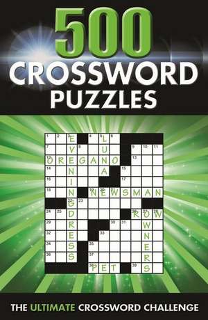 500 Crossword Puzzles: The Ultimate Crossword Challenge de Eric Saunders