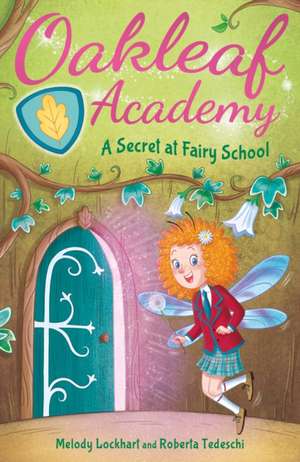 Oakleaf Academy: A Secret at Fairy School de Melody Lockhart