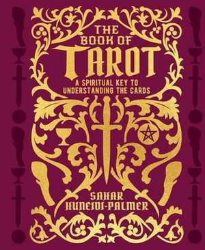 The Book of Tarot de Sahar Huneidi-Palmer