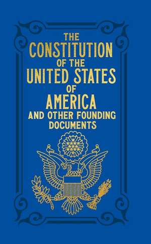 The Constitution of the United States of America and Other Founding Documents de Alexander Hamilton