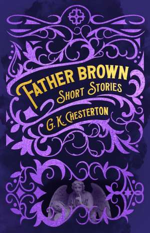 Father Brown Short Stories de G. K. Chesterton