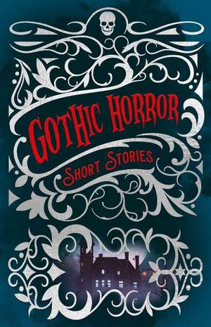 Gothic Horror Short Stories de Edgar Allan Poe