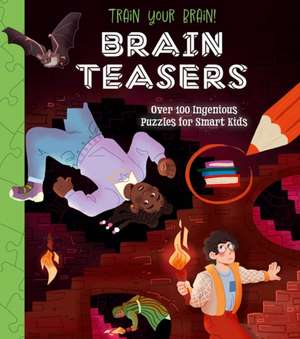 Train Your Brain! Brain Teasers de Lisa Regan