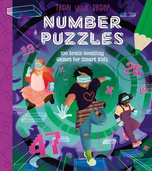 Train Your Brain! Number Puzzles de Lisa Regan