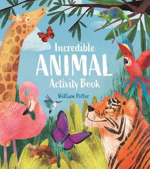 Incredible Animal Activity Book de William Potter