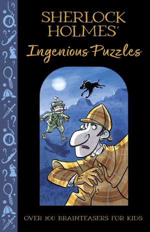 Sherlock Holmes' Ingenious Puzzles de Catherine Veitch