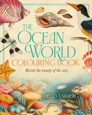 The Ocean World Colouring Book de Diego Vaisberg