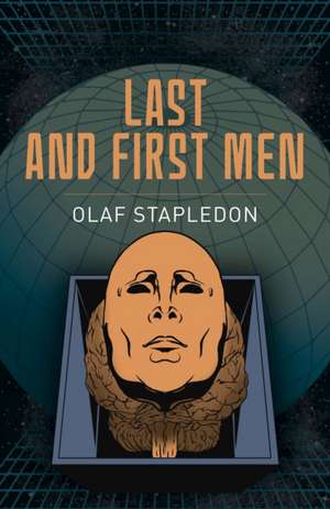 Last and First Men de Olaf Stapledon