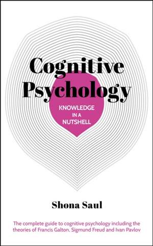 Knowledge in a Nutshell: Cognitive Psychology de Shona Saul