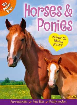 My Poster Book: Horses & Ponies de Samantha Hilton