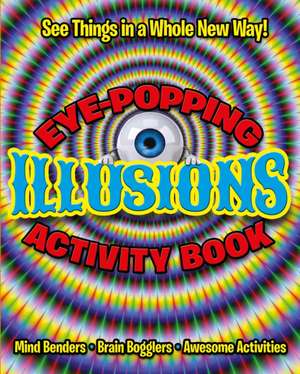 Eye-Popping Illusions Activity Book de Pat Jacobs