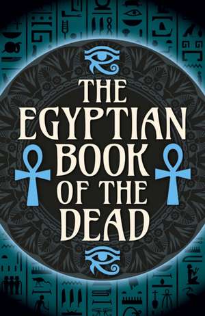 The Egyptian Book of the Dead de Ea Wallis Budge